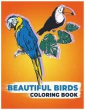 Beautiful Birds Coloring Book: The Stress Relieving Kids Coloring Pages