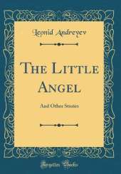 The Little Angel: And Other Stories (Classic Reprint)