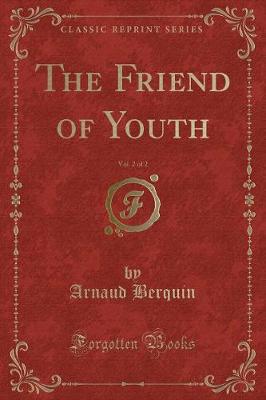 The Friend of Youth, Vol. 2 of 2 (Classic Reprint)