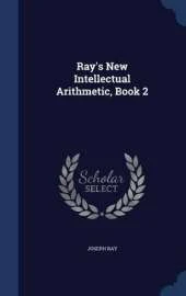 Ray's New Intellectual Arithmetic, Book 2
