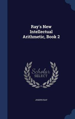 Ray's New Intellectual Arithmetic, Book 2