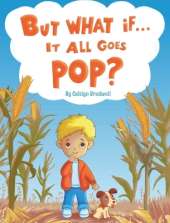 But What if It All Goes Pop?