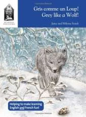 Gris Comme Un Loup!: Grey Like a Wolf!