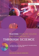 Teaching Problem-Solving and Thinking Skills Through Science: Exciting Cross-Curricular Challenges for Foundation Phase, Key Stage One and Key Stage Two