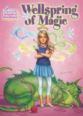 Wellspring of Magic: Creative Girls Enchanted Adventures #1