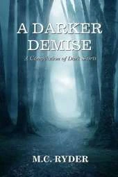 A Darker Demise: A Compilation of Dark Shorts
