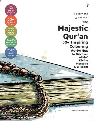 The Majestic Qur'an: 50+ Inspiring Colouring Activities to Discover Allah's Divine Message & Wisdom