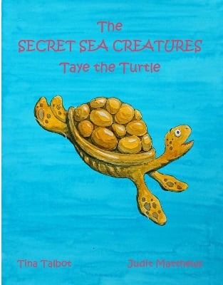 The Secret Sea Creatures: Taye the Turtle