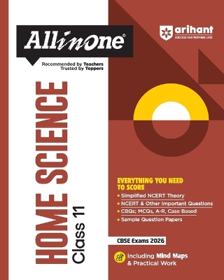 Arihant All in One Home Science Class 11 for CBSE Exams 2025-26 as per latest syllabus Simplified Theory, All Types of Exam Pattern Questions, CBQs, MCQs, A-R, Case Based, Sample Question Papers, Mind Maps, & Project Work