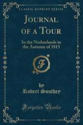 Journal of a Tour: In the Netherlands in the Autumn of 1815 (Classic Reprint)