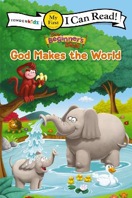 The Beginner's Bible God Makes the World: My First