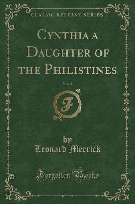 Cynthia a Daughter of the Philistines, Vol. 1 (Classic Reprint)