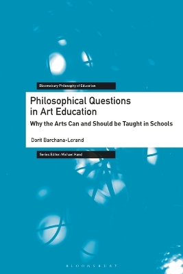 Philosophical Questions in Art Education: Why the Arts Can and Should Be Taught in Schools