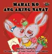 Mahal Ko Ang Aking Nanay: I Love My Mom (Tagalog Edition)