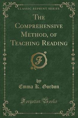 The Comprehensive Method, of Teaching Reading (Classic Reprint)