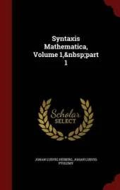 Syntaxis Mathematica, Volume 1, Part 1