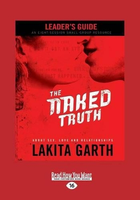 The Naked Truth Leader's Guide: About Sex, Love and Relationships