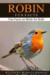 Robin Fun Facts: A short illustrated book of facts to help children understand the beauty nature of songbirds and their life. Illustrated and educational book for children aged 4 to 10 years