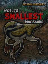 World's Smallest Dinosaurs