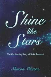 Shine Like Stars: The Continuing Story of Katie Fremont