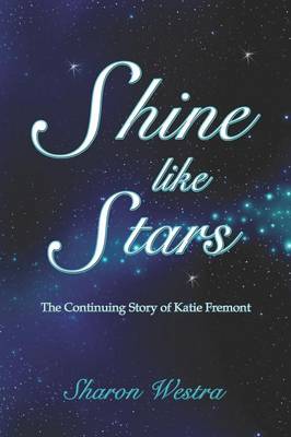 Shine Like Stars: The Continuing Story of Katie Fremont
