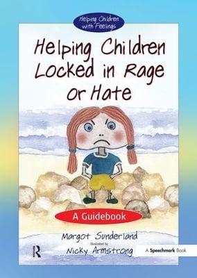 Helping Children Locked in Rage or Hate: A Guidebook