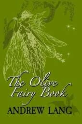 The Olive Fairy Book: Original and Unabridged