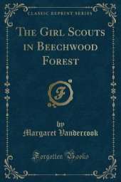 The Girl Scouts in Beechwood Forest (Classic Reprint)