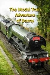 The Model Train Adventure of Danny