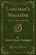 Longmans Magazine, Vol. 17: November, 1890 to April, 1891 (Classic Reprint)