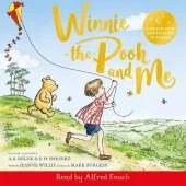 Winnie-the-Pooh and Me: A Winnie-the-Pooh adventure in rhyme, featuring A.A Milne's and E.H Shepard's beloved characters