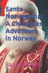 Santa Norvegiana: A Christmas Adventure in Norway
