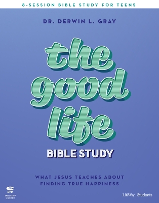 Good Life Teen Bible Leader Kit, The