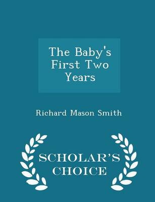 The Baby's First Two Years - Scholar's Choice Edition