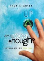 Am I Good Enough?: Preparing for Life's Final Exam