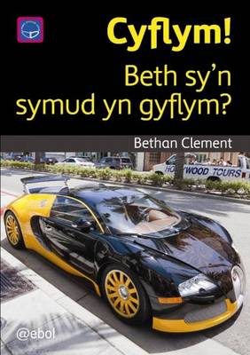 Cyflym! - Beth Sy'n Symud Yn Gyflym?