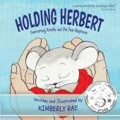 Holding Herbert: Overcoming Anxiety and the Fear Response