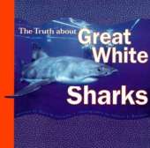 Truth About Great White Sharks