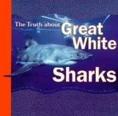 Truth About Great White Sharks