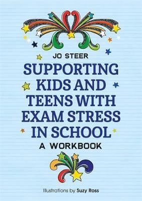 Supporting Kids and Teens with Exam Stress in School: A Workbook