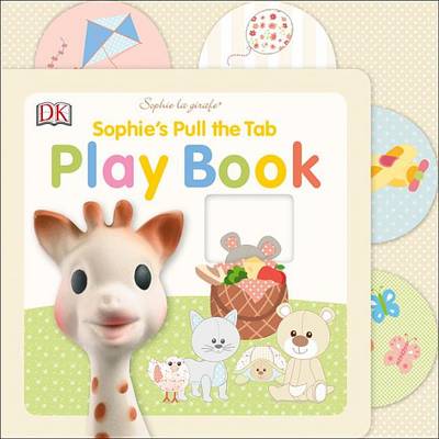 Sophie la girafe: Sophie's Pull the Tab Play Book