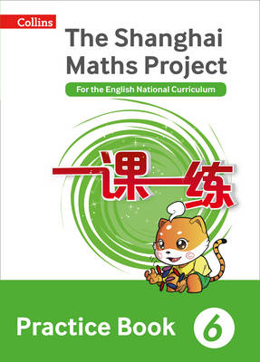The Shanghai Maths Project Practice Book Year 6: For the English National Curriculum