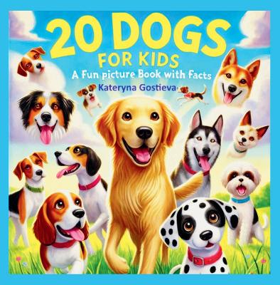 20 DOGS FOR KIDS: A Fun Picture Book with Facts