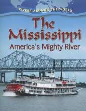 The Mississippi: Americas Mighty River