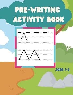 ABC Letter Tracing for Pre-schoolers: A fun activity book of line tracing and writing practice for toddlers