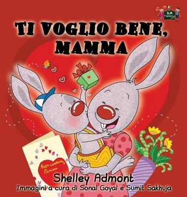Ti Voglio Bene, Mamma: I Love My Mom (Italian Edition)