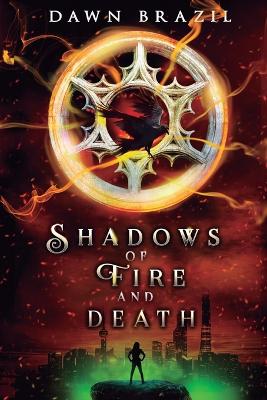 Shadows of Fire and Death: YA Dystopian Thriller