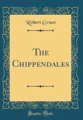 The Chippendales (Classic Reprint)