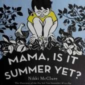 Mama, Is It Summer Yet?