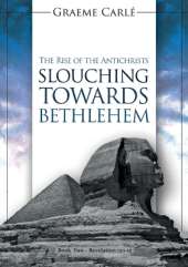 Slouching Towards Bethlehem: The Rise of the Antichrists